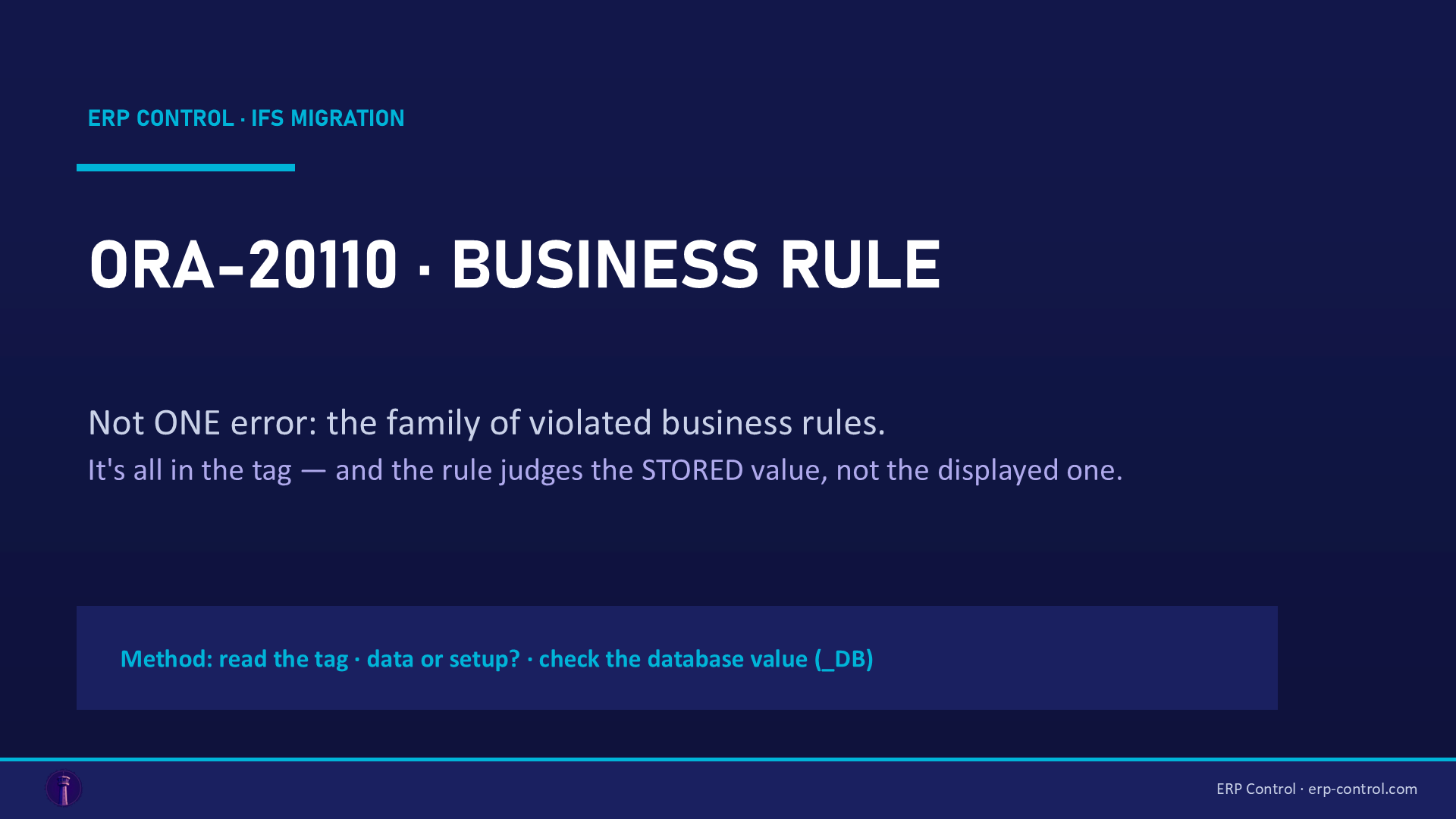 ORA-20110 in IFS Cloud migration: anatomy of the message (entity, tag, business rule) and the fix method — ERP Control